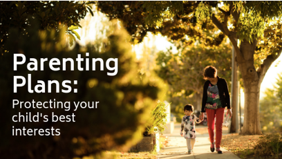 Parenting Plans: Protecting Your Child’s Best Interest
