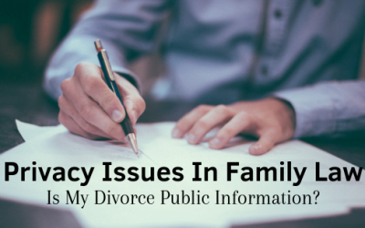 Privacy Issues In Family Law: Is My Divorce Public Information?
